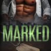Marked: A Billionaire/Military Second-Chance Romance