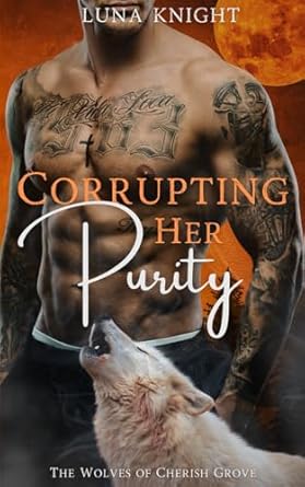 Corrupting Her Purity: A Dark Paranormal Stalker Romance