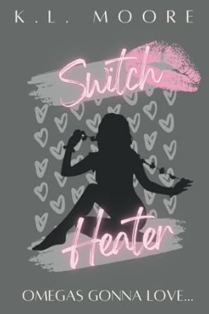 Switch Heater: A Contemporary Polyamorous Omegaverse