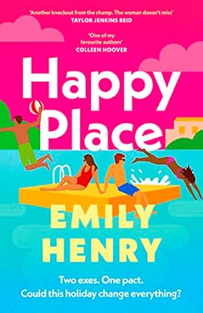 Happy Place: A shimmering new novel from #1 Sunday Times bestselling author Emily Henry
