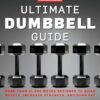 Men's Health Ultimate Dumbbell Guide: More Than 21,000 Moves Designed to Build Muscle, Increase Strength, and Burn Fat