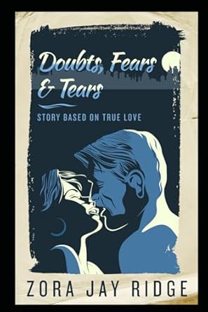 doubts, fears, & tears