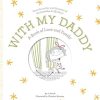 With My Daddy: A Book of Love and Family