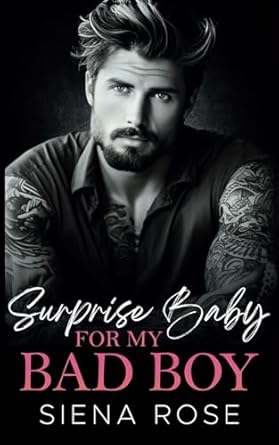 Surprise Baby For My Bad Boy: An Enemies To Lovers Bad Boy Romance