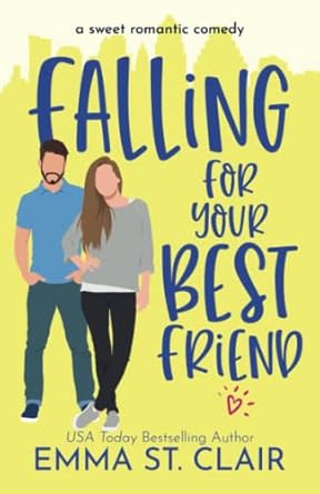 Falling for Your Best Friend: a Sweet Romantic Comedy: 4