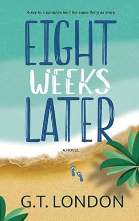 Eight Weeks Later: A Novel