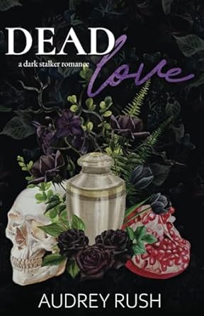 Dead Love: A Dark Stalker Romance