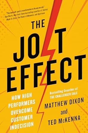 The JOLT Effect: How High Performers Overcome Customer Indecision