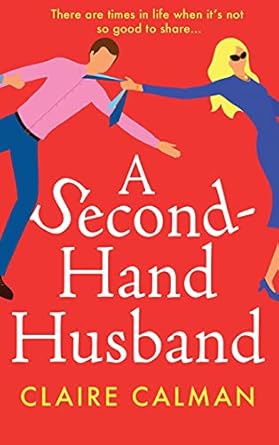 A Second-Hand Husband: The laugh-out-loud novel from bestseller Claire Calman