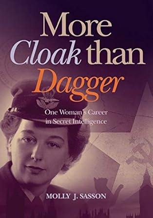 MORE CLOAK THAN DAGGER: One Woman's Career in Secret Intelligence