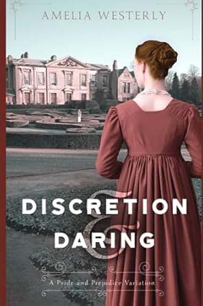 Discretion and Daring: A Pride and Prejudice Variation