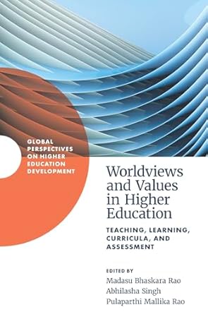Worldviews and Values in Higher Education: Teaching, Learning, Curricula, and Assessment