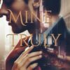 Mine Truly: A heart warming steamy romance