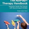 The AutPlay® Therapy Handbook: Integrative Family Play Therapy with Neurodivergent Children