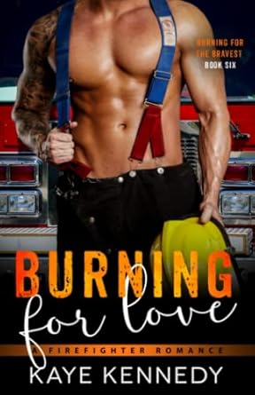 Burning for Love: A Steamy NYC Firefighter Romance
