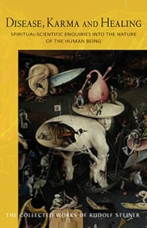 Disease, Karma and Healing:: Spiritual-Scientific Enquiries into the Nature of the Human Being First: 107