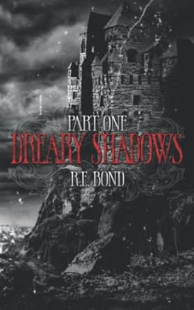 Dreary Shadows Part One