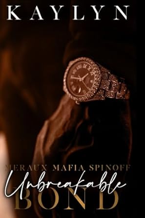 Meraux Mafia Spinoff Unbreakable Bond: A Stand-alone Novel