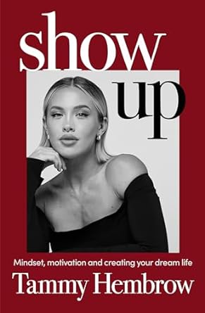 Show Up: The International Bestselling Guide to Mindset, Motivation and Creating Your Dream Life
