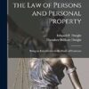 Commentaries On the Law of Persons and Personal Property: Being an Introduction to the Study of Contracts