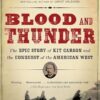 Blood and Thunder: An Epic of the American West
