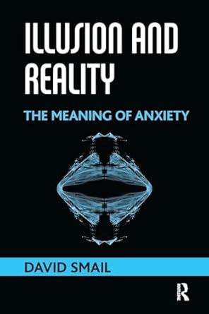Illusion and Reality: The Meaning of Anxiety