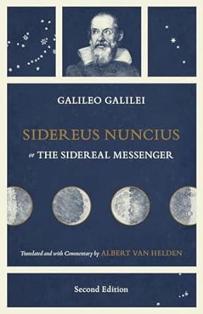 Sidereus Nuncius, or The Sidereal Messenger