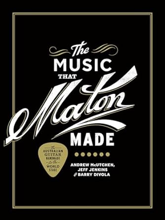 The Music that Maton made