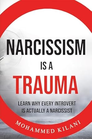 Narcissism is a Trauma: Learn Why Every Introvert is Actually a Narcissist