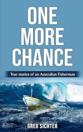One More Chance: True stories of an Australian Fisherman