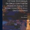 Introduction À L'étude Historique Du Droit Coutumier Français Jusqu'à La Rédaction Officielle Des Coutumes