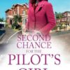 A Second Chance for the Pilot's Girl: The next instalment the heart-wrenching wartime historical saga series from Fenella J Miller for 2024