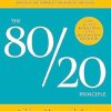 The 80/20 Principle: The Secret of Achieving More with Less