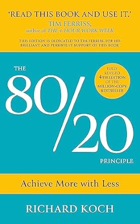 The 80/20 Principle: The Secret of Achieving More with Less