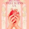 This Blood that Burns Us (2)