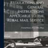 Postal Laws and Regulations and General Instructions Applicable to the Rural Mail Service