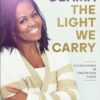 Light We Carry: Overcoming in Uncertain Times