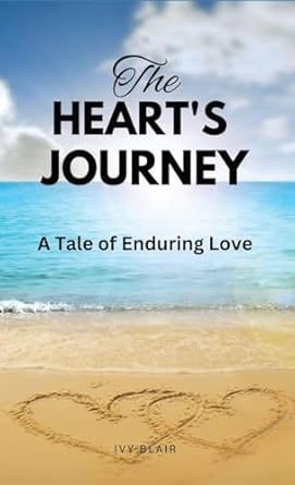 The Heart’s Journey: A Tale of Enduring Love