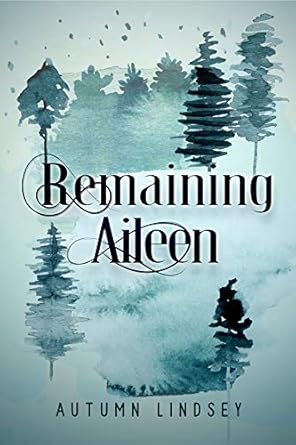 Remaining Aileen: Book One