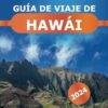 Guía de viaje de Hawái 2024: Sumérgete en la belleza y el espíritu de Hawái con Aloha Adventures