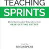 Teaching Sprints: How Overloaded Educators Can Keep Getting Better