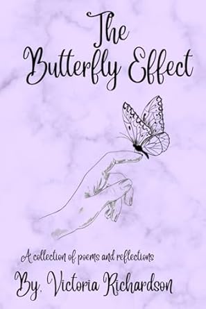 The Butterfly Effect: A collection of poems and reflections