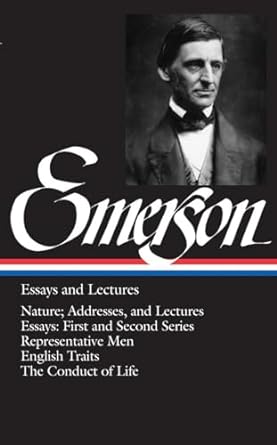 Ralph Waldo Emerson: Essays and Lectures (LOA #15)
