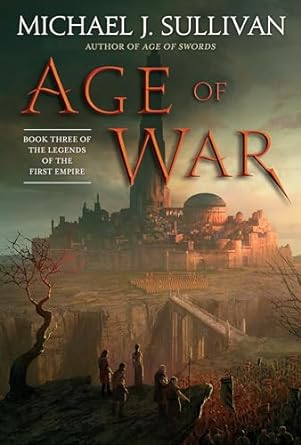Age of War: Book Three of The Legends of the First Empire: 3