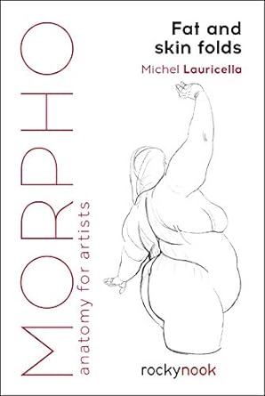Morpho: Fat and Skin Folds: Anatomy for Artists: 4