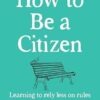 How to Be a Citizen: Learning to Rely Less on Rules and More on Each Other