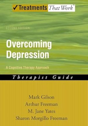 Overcoming Depression: A Cognitive Therapy Approach , Therapist Guide