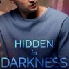 Hidden In Darkness: (In Darkness Book 1)