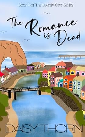 The Romance is Dead: Small beach town romantic comedy