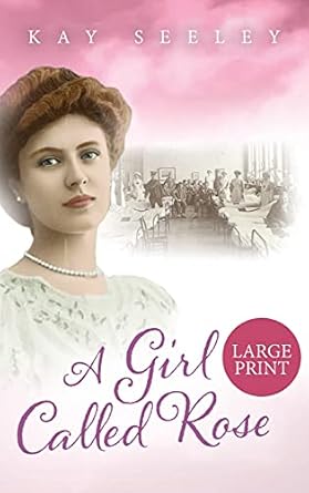A Girl Called Rose: Large Print Edition (3)